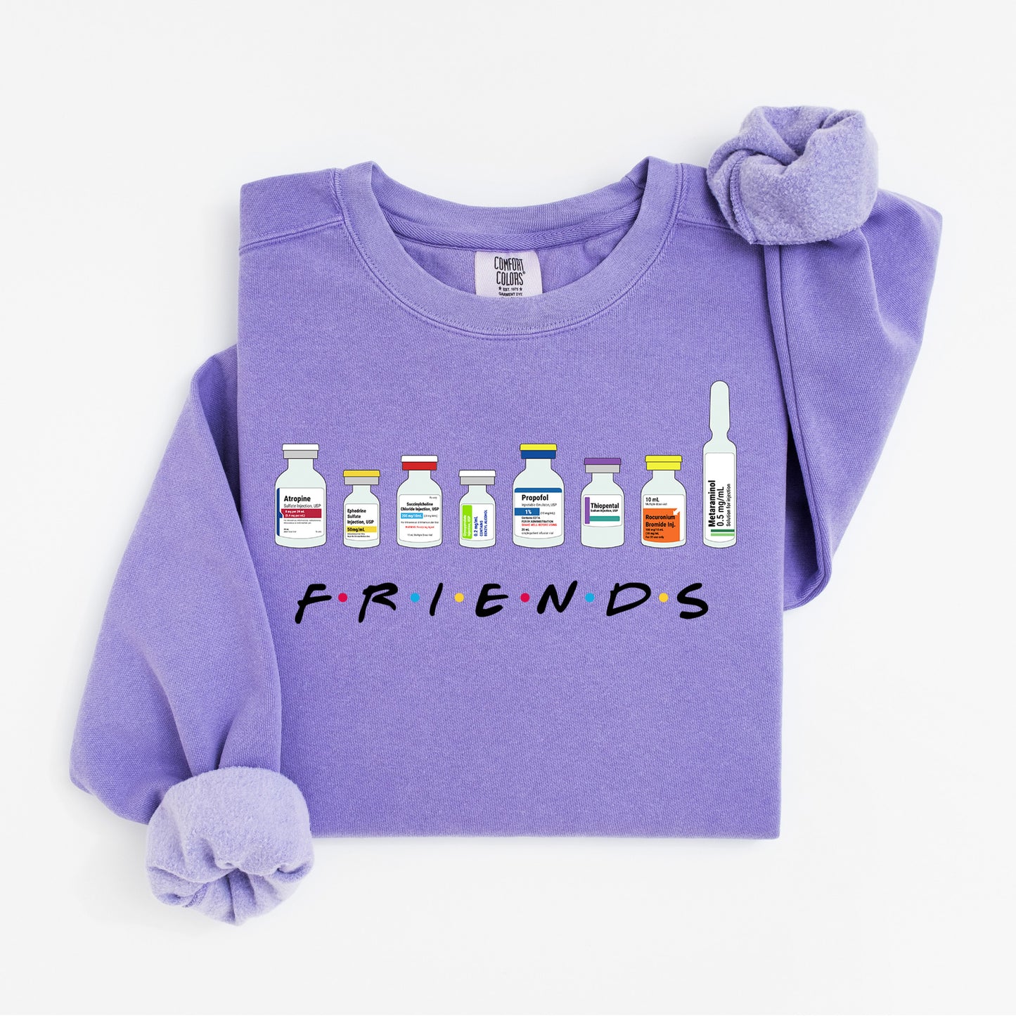 Friends Medicated Sweatshirt – Hospital Vial Crewneck for Nurses & Healthcare Besties