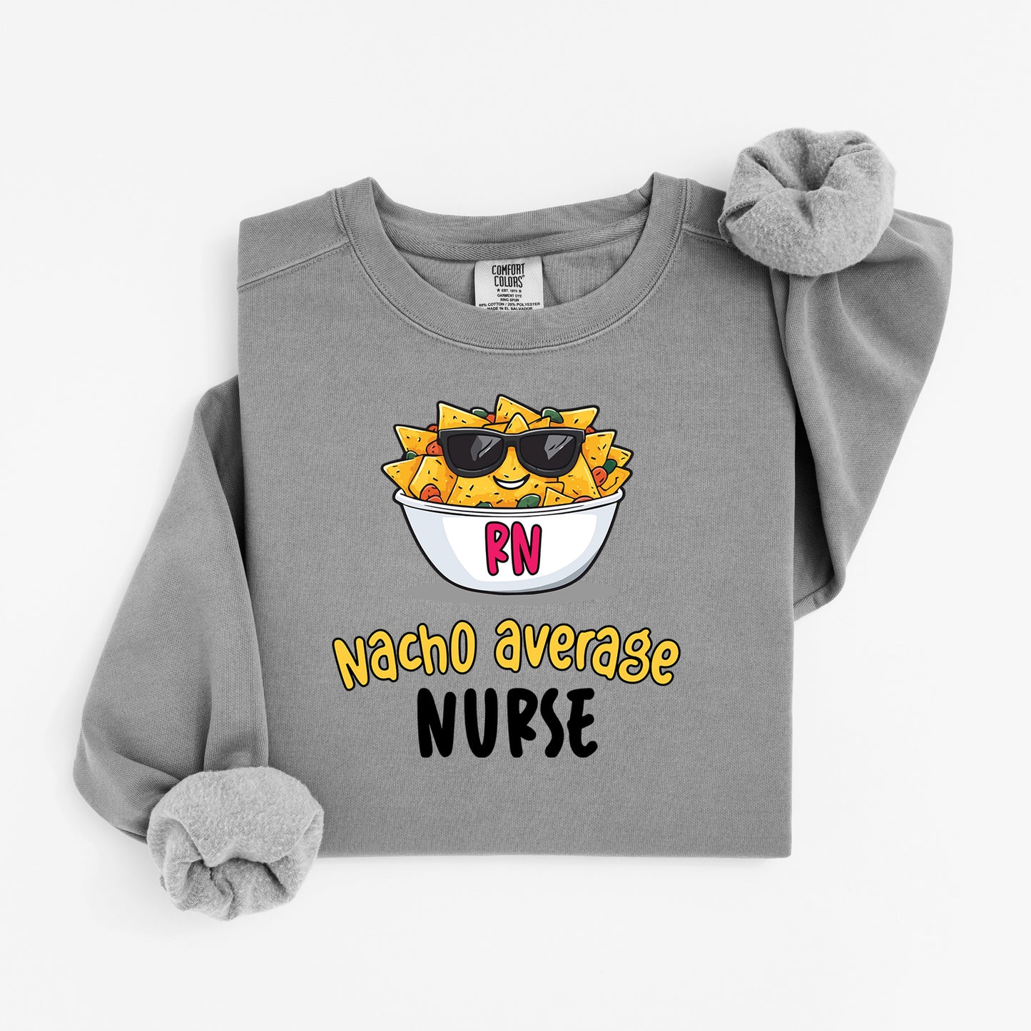 Nacho Average Nurse Sweatshirt – Funny Pun Crewneck with Cool Nacho Design