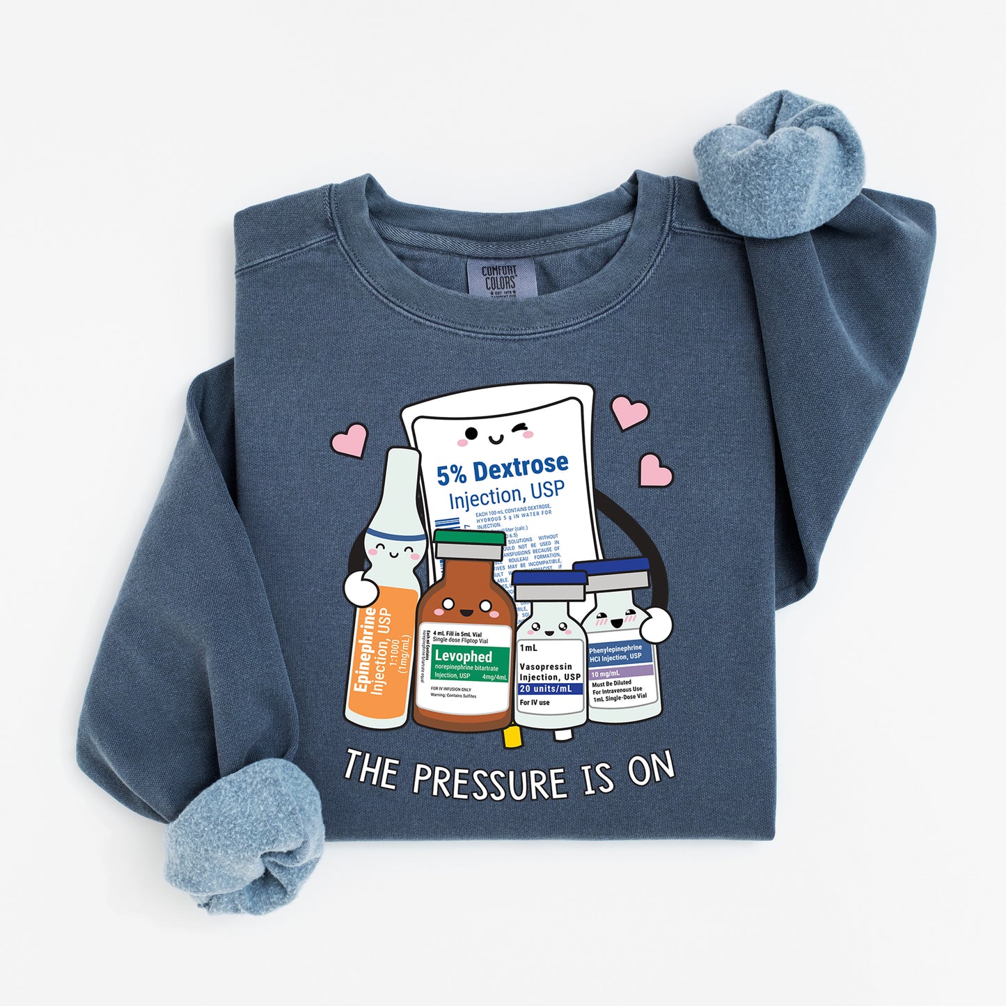 The Pressure Is On Sweatshirt – Funny Medical Crewneck for Nurses & Pharmacy Nerds