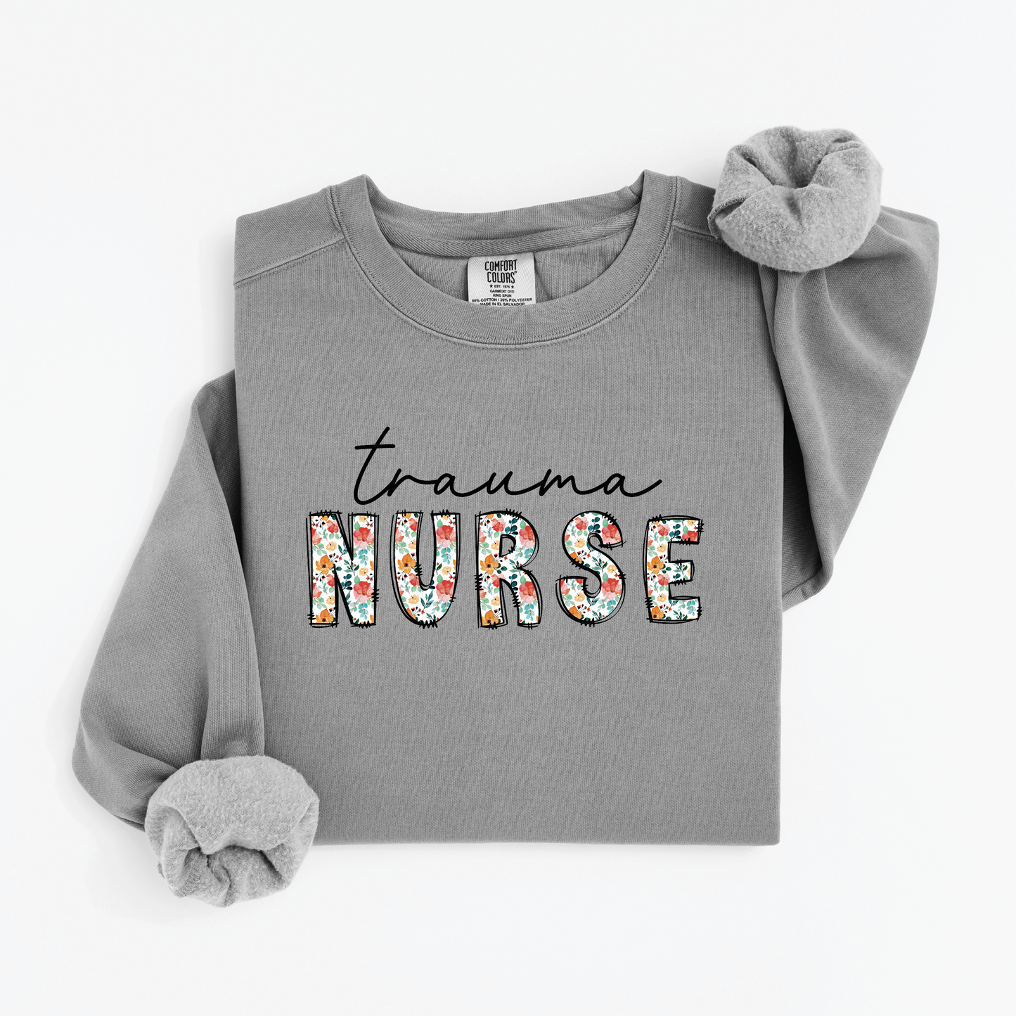 Trauma Nurse Sweatshirt – Floral & Script Crewneck for Emergency Nurses