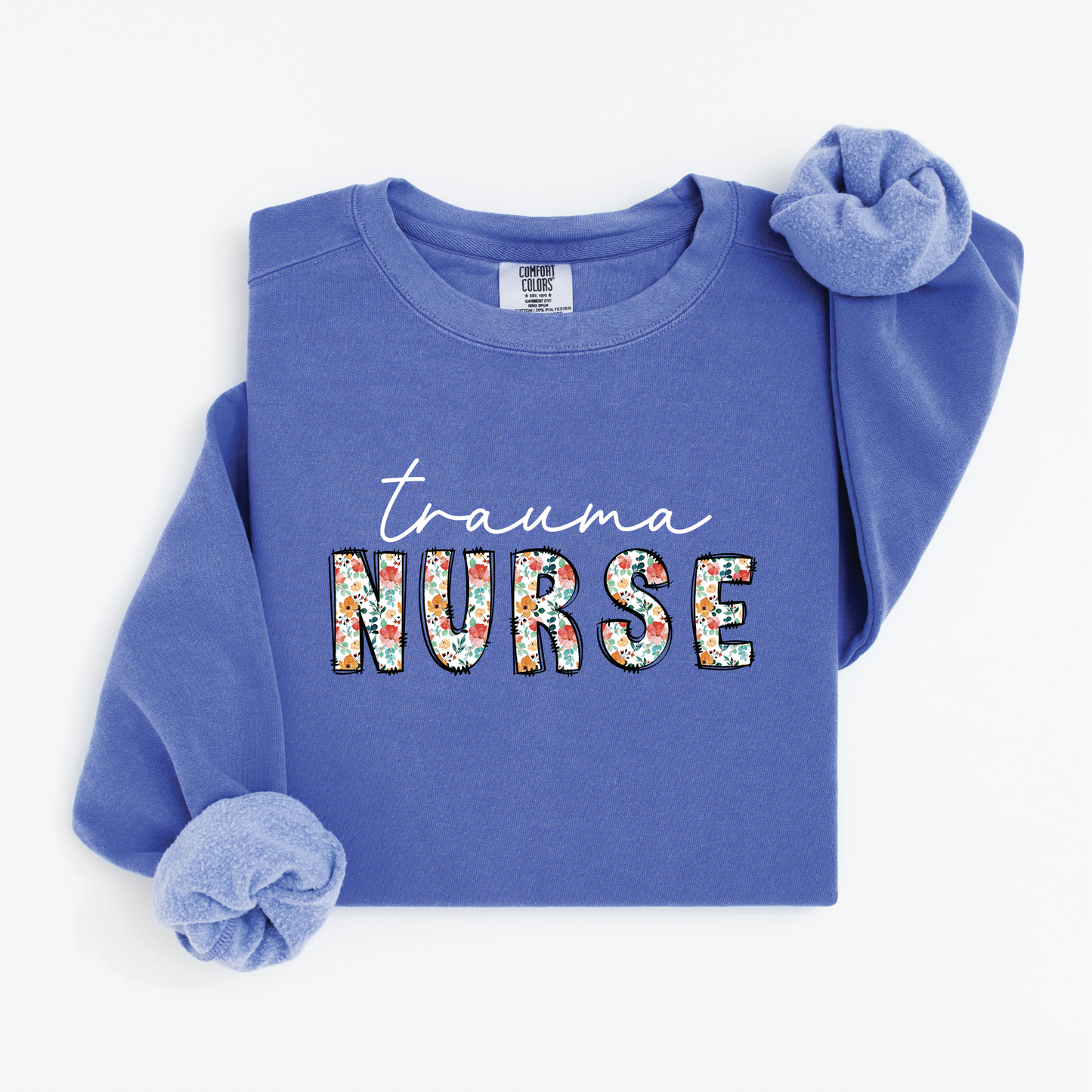 Trauma Nurse Sweatshirt – Floral & White Script Crewneck for Trauma Nurses