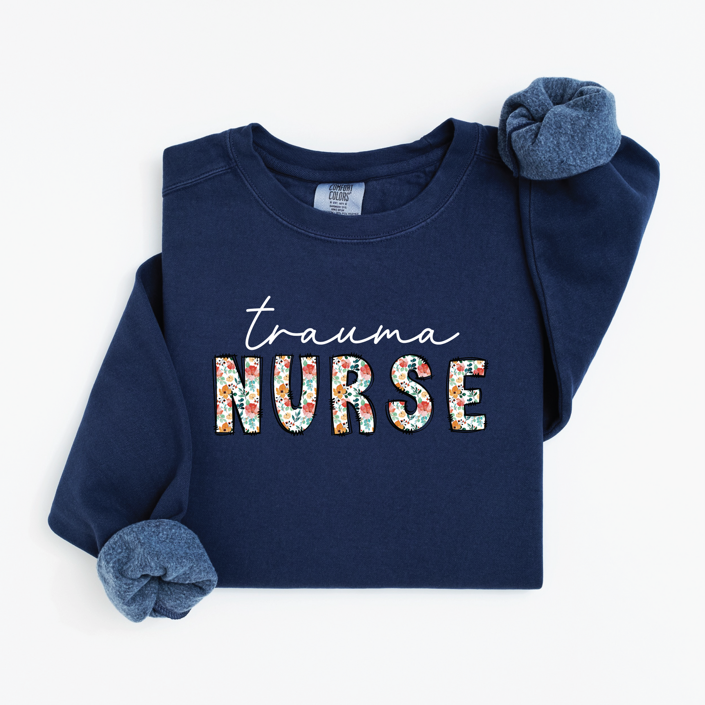 Trauma Nurse Sweatshirt – Floral & White Script Crewneck for Trauma Nurses