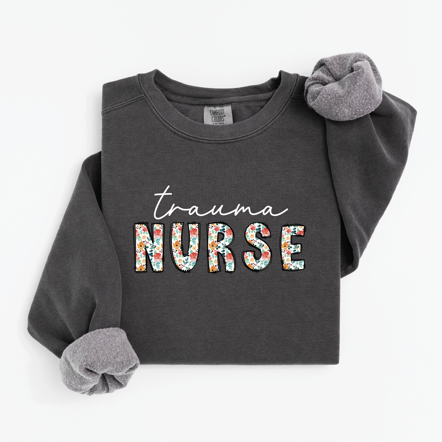 Trauma Nurse Sweatshirt – Floral & White Script Crewneck for Trauma Nurses