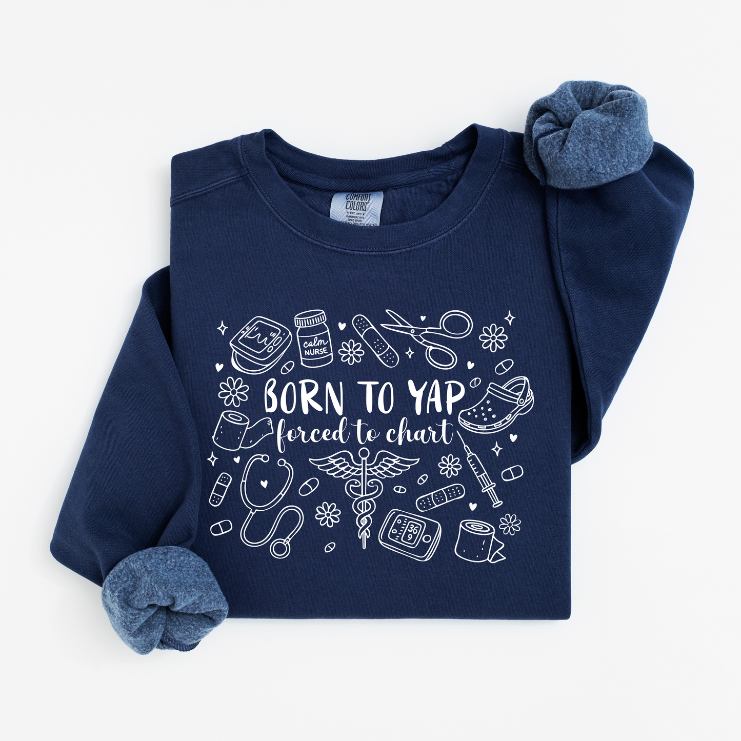 Born to Yap, Forced to Chart Sweatshirt – Funny Nurse Doodle Crewneck