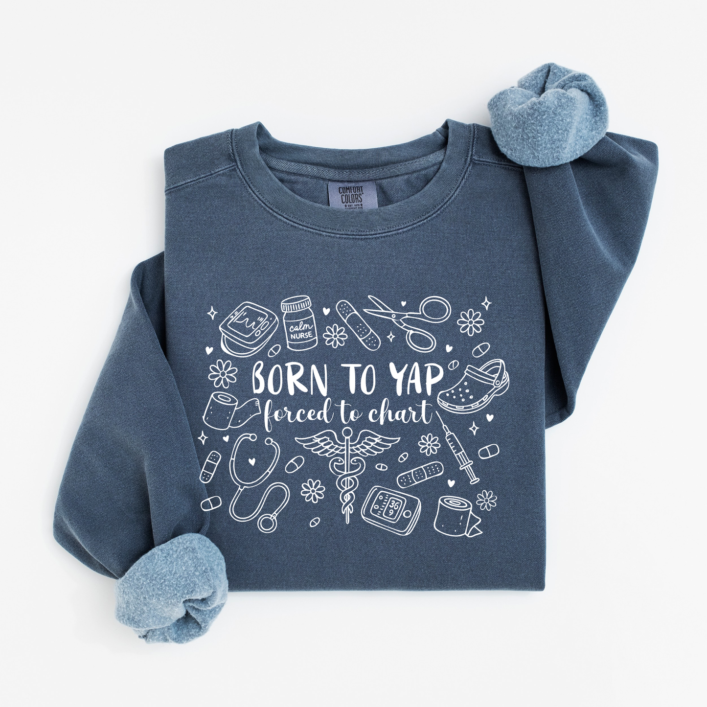 Born to Yap, Forced to Chart Sweatshirt – Funny Nurse Doodle Crewneck