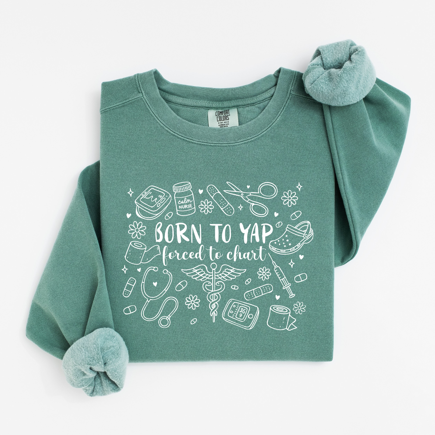 Born to Yap, Forced to Chart Sweatshirt – Funny Nurse Doodle Crewneck
