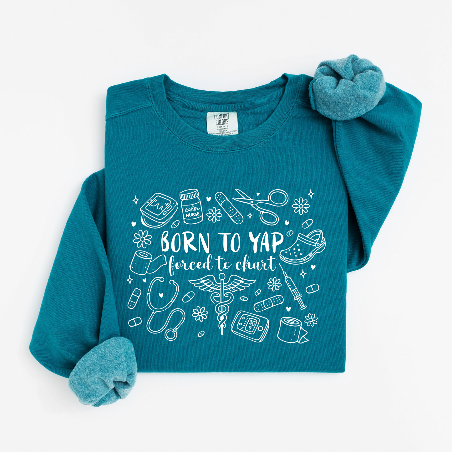 Born to Yap, Forced to Chart Sweatshirt – Funny Nurse Doodle Crewneck