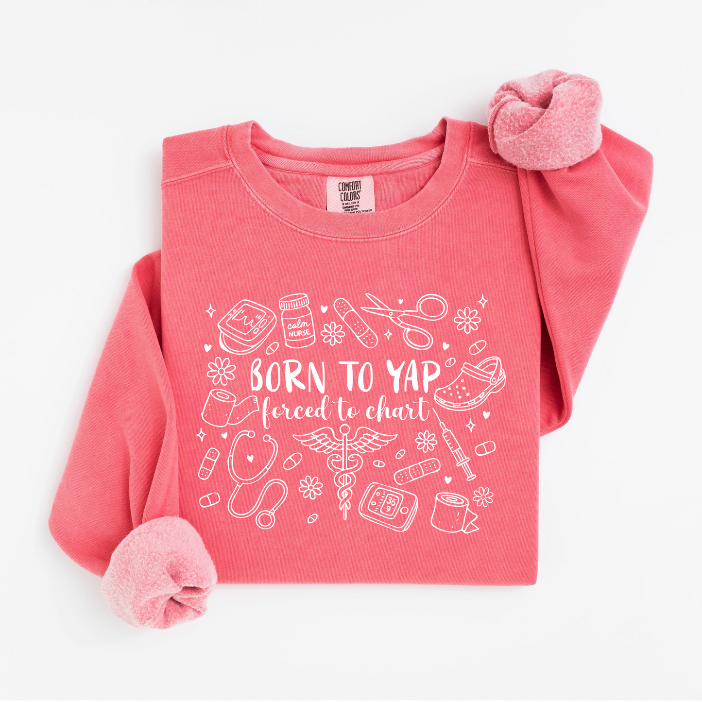 Born to Yap, Forced to Chart Sweatshirt – Funny Nurse Doodle Crewneck