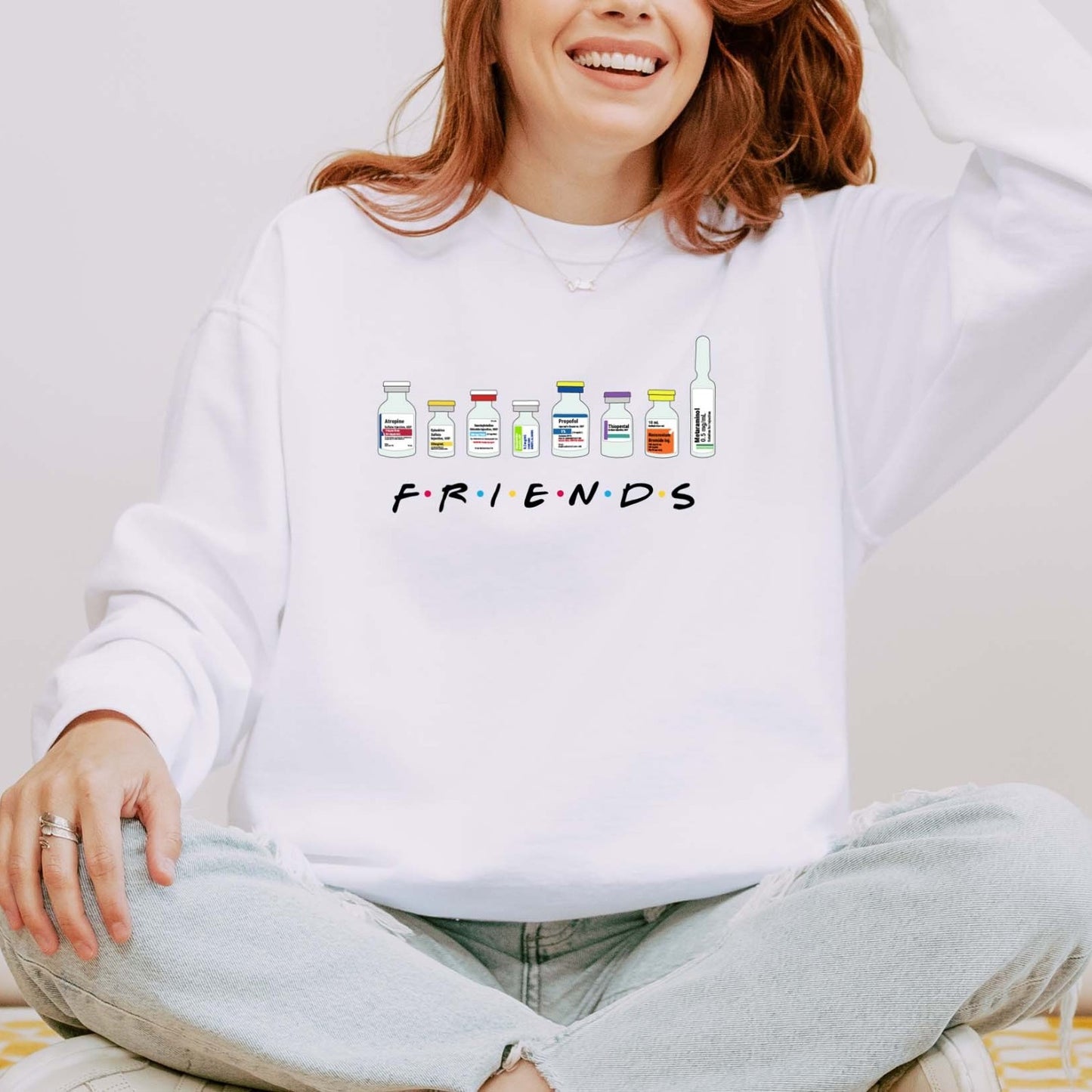 Friends Medicated Sweatshirt – Hospital Vial Crewneck for Nurses & Healthcare Besties