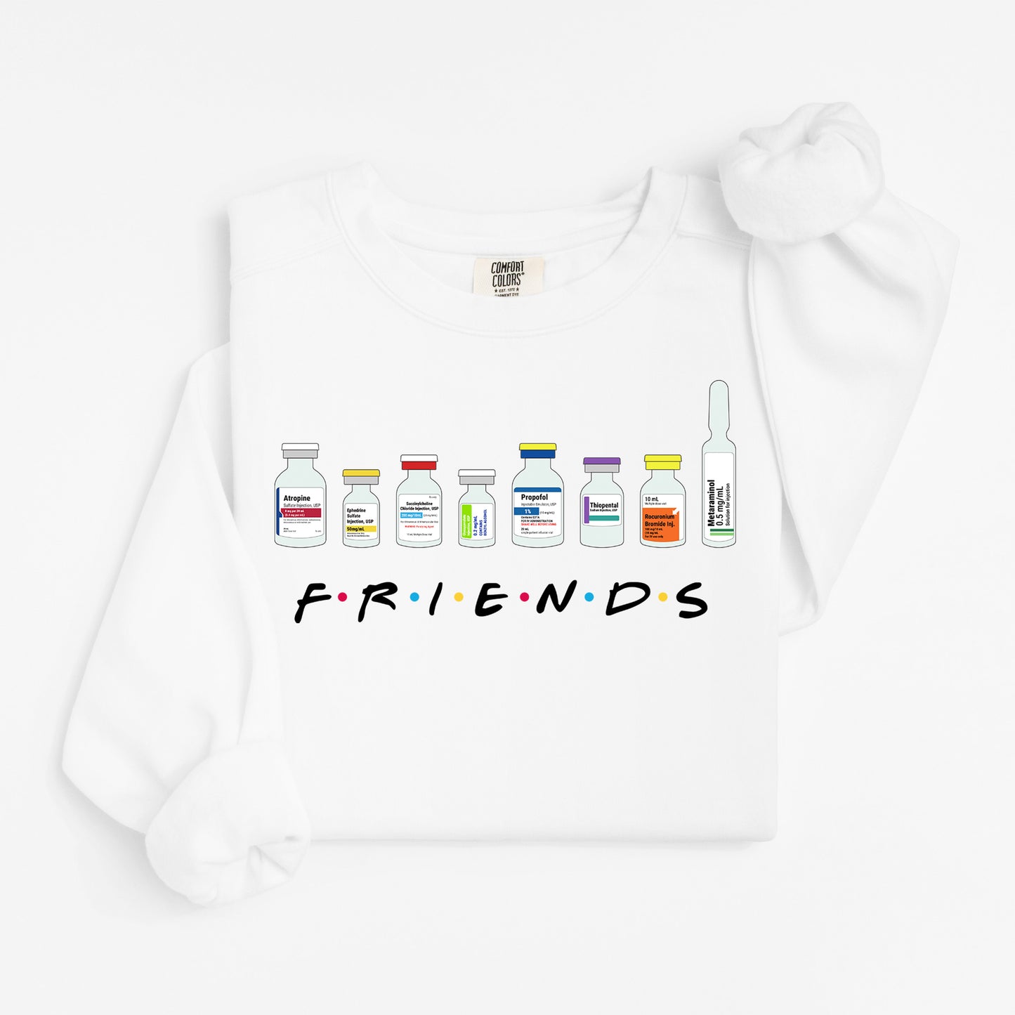 Friends Medicated Sweatshirt – Hospital Vial Crewneck for Nurses & Healthcare Besties