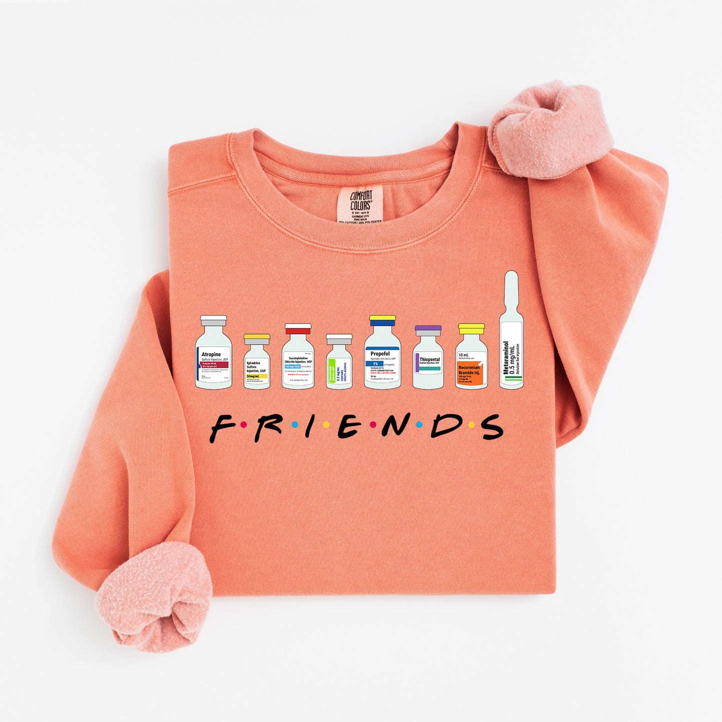 Friends Medicated Sweatshirt – Hospital Vial Crewneck for Nurses & Healthcare Besties