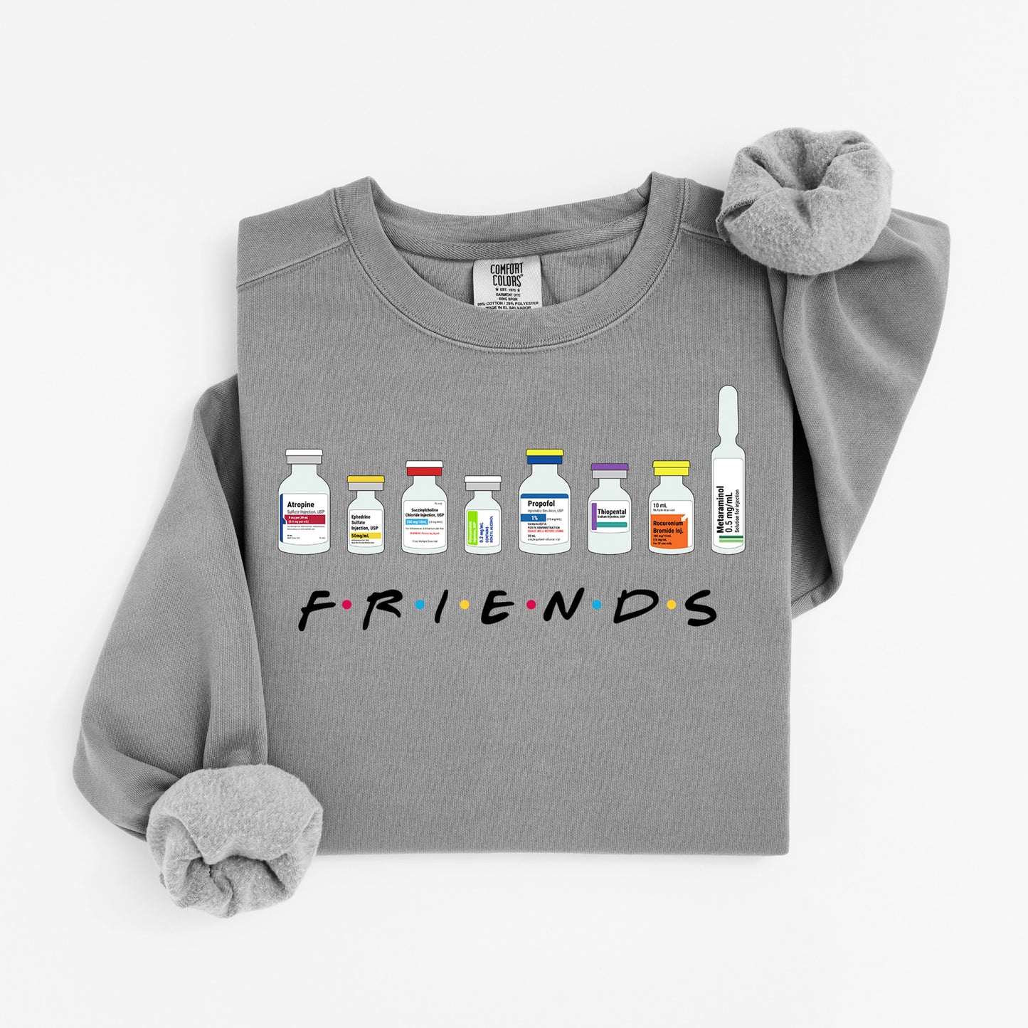 Friends Medicated Sweatshirt – Hospital Vial Crewneck for Nurses & Healthcare Besties