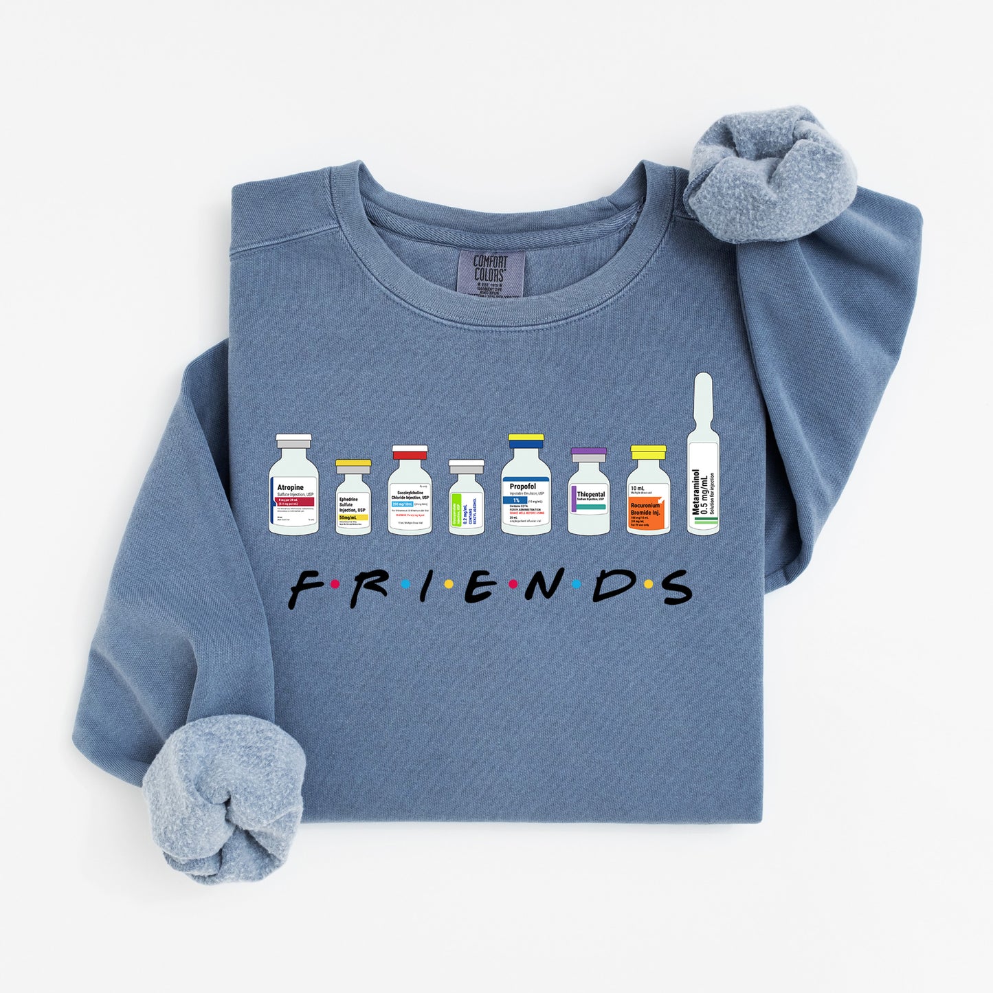 Friends Medicated Sweatshirt – Hospital Vial Crewneck for Nurses & Healthcare Besties