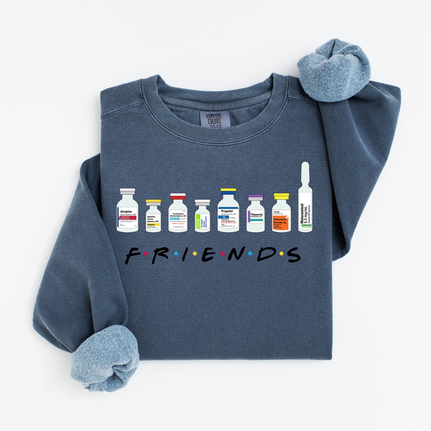 Friends Medicated Sweatshirt – Hospital Vial Crewneck for Nurses & Healthcare Besties