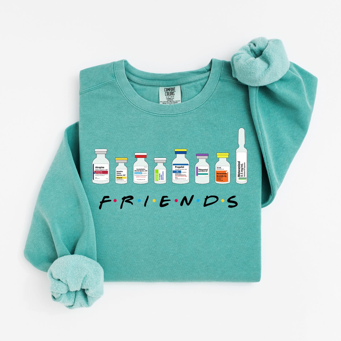 Friends Medicated Sweatshirt – Hospital Vial Crewneck for Nurses & Healthcare Besties