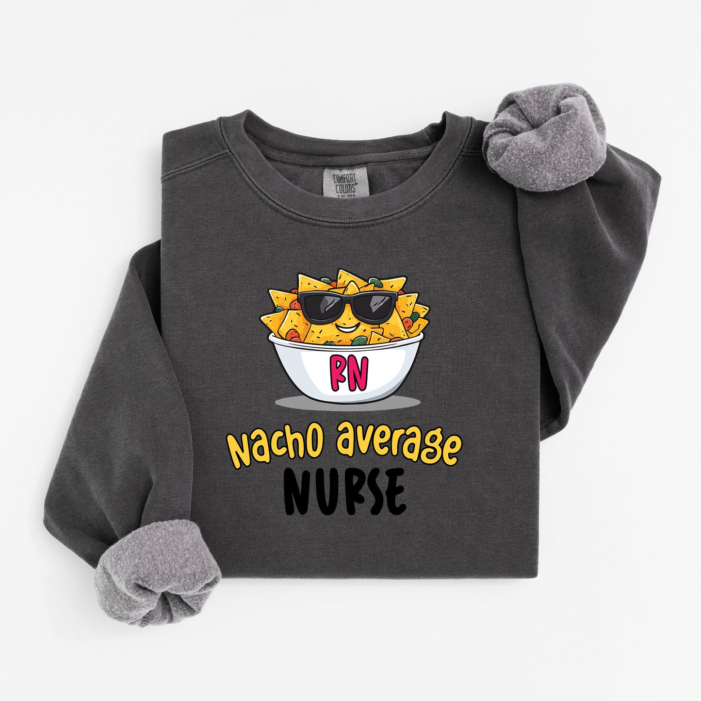 Nacho Average Nurse Sweatshirt – Funny Pun Crewneck with Cool Nacho Design