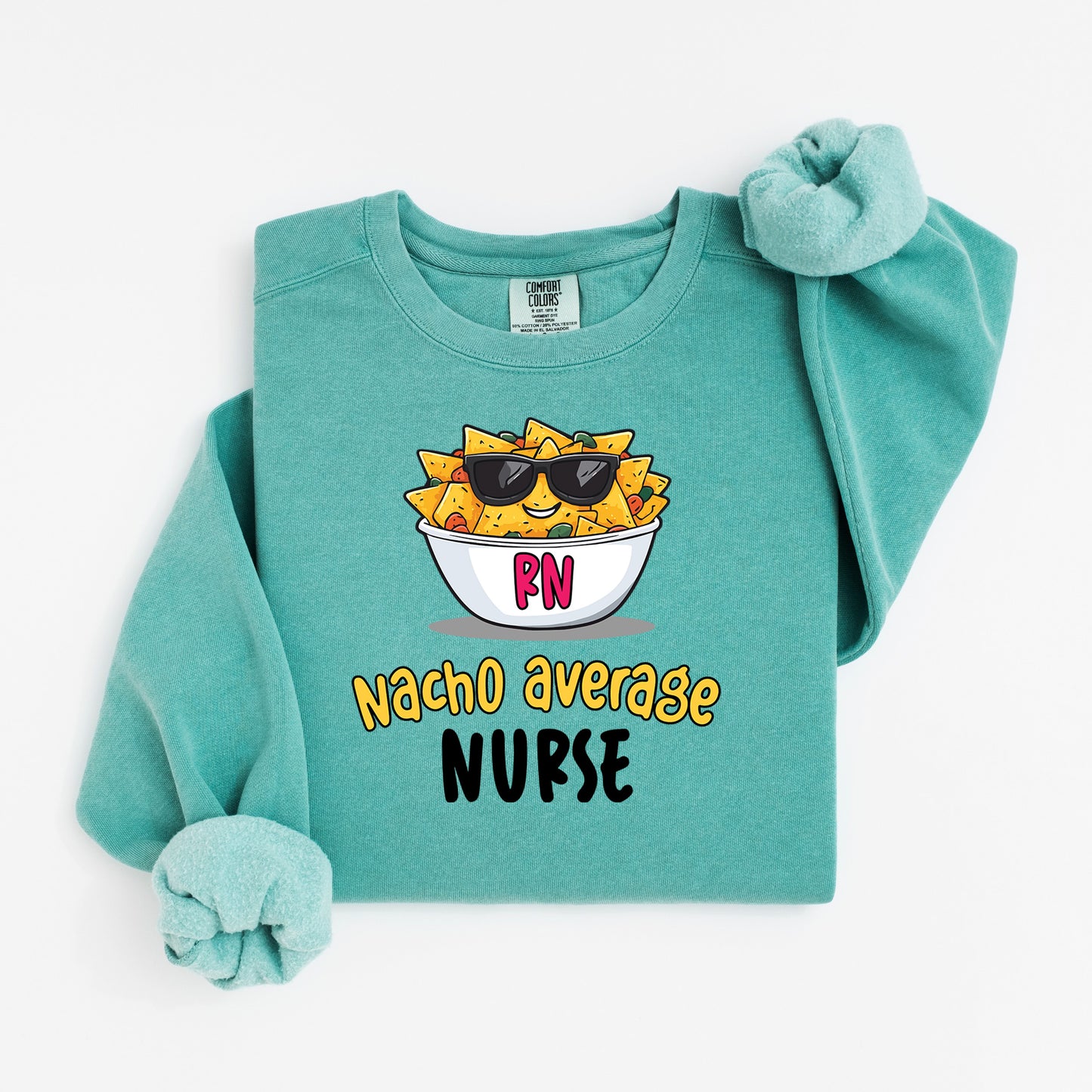 Nacho Average Nurse Sweatshirt – Funny Pun Crewneck with Cool Nacho Design