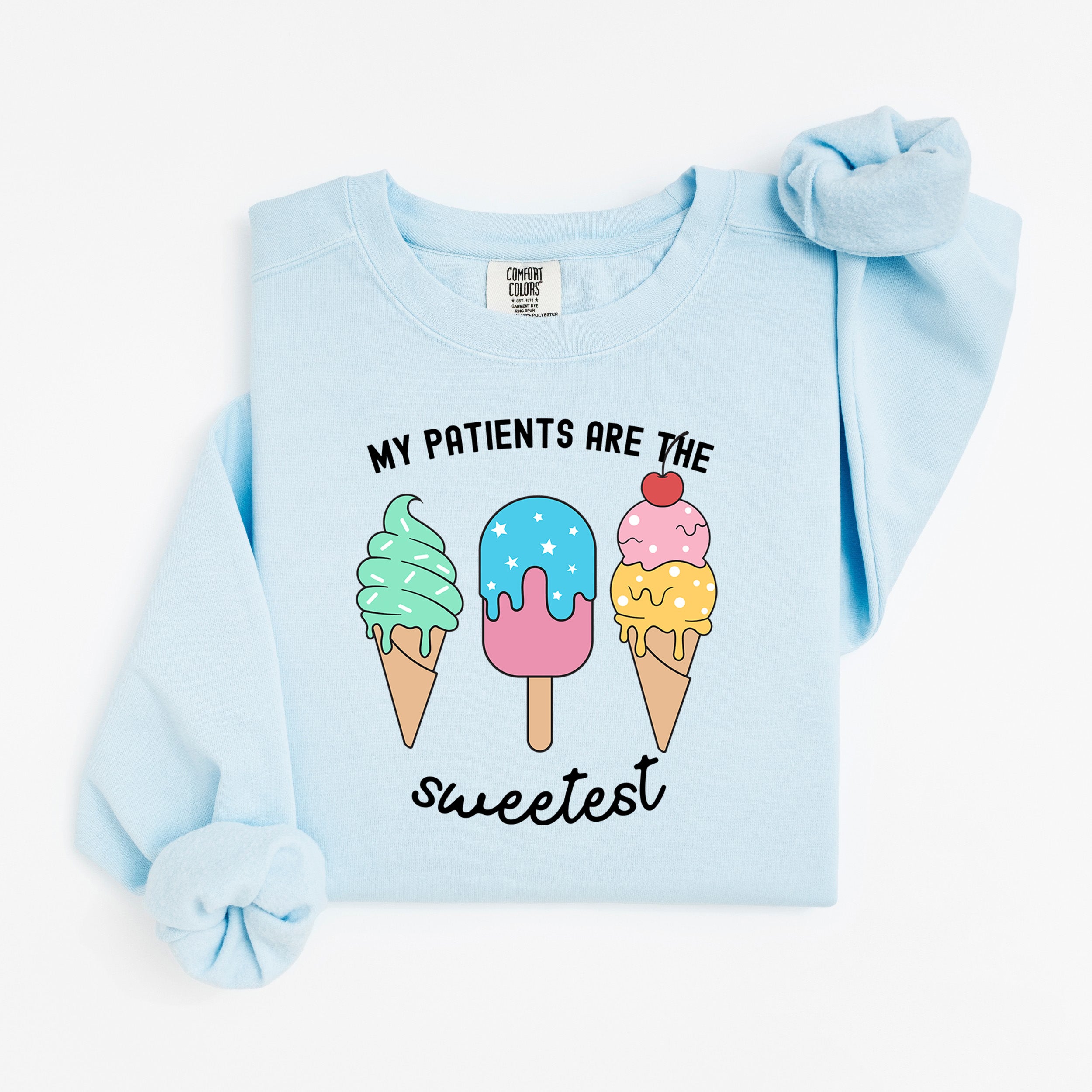 Sweetest Patients Sweatshirt for Pediatric Nurses