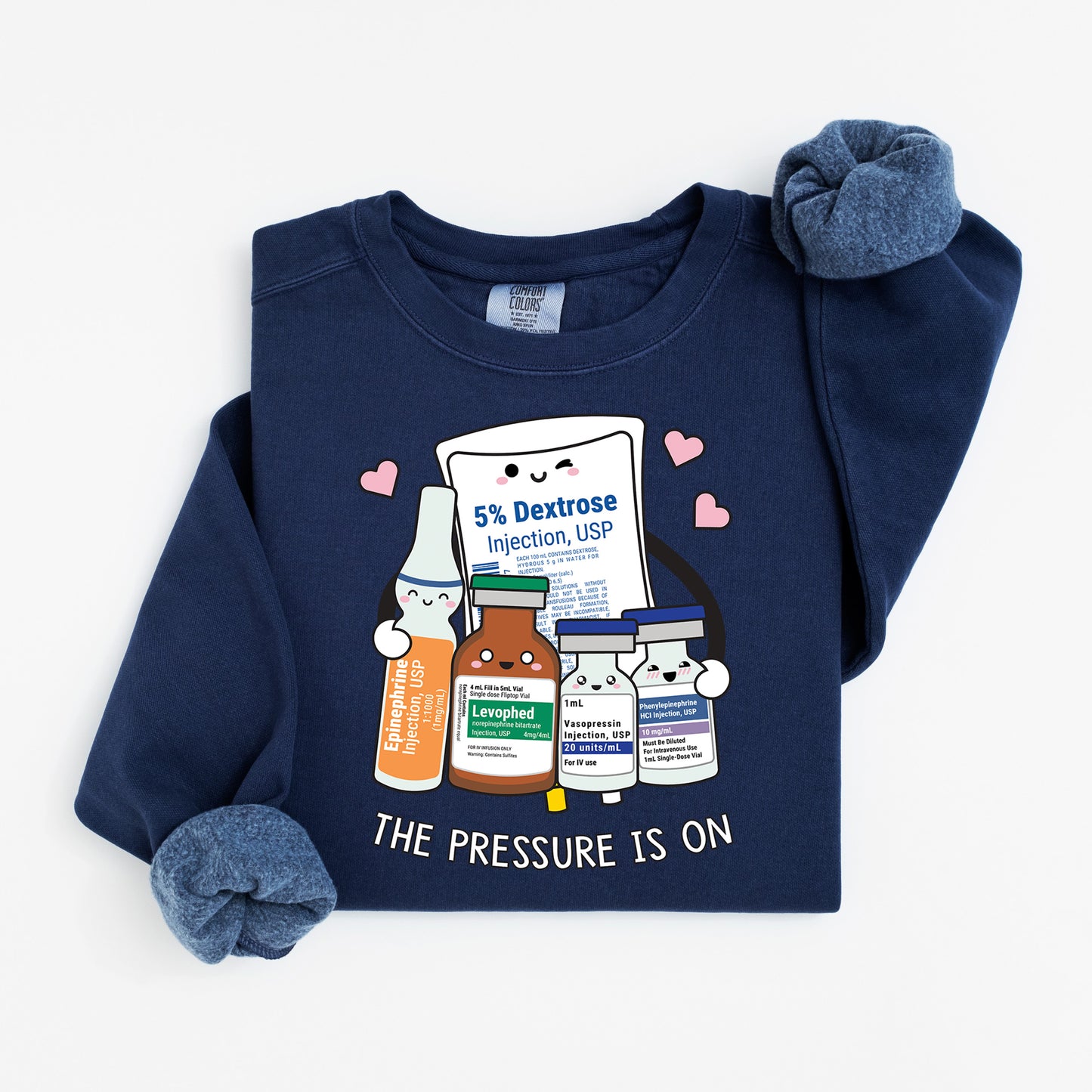 The Pressure Is On Sweatshirt – Funny Medical Crewneck for Nurses & Pharmacy Nerds