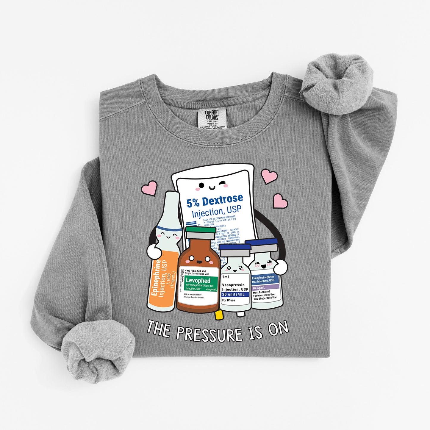 The Pressure Is On Sweatshirt – Funny Medical Crewneck for Nurses & Pharmacy Nerds