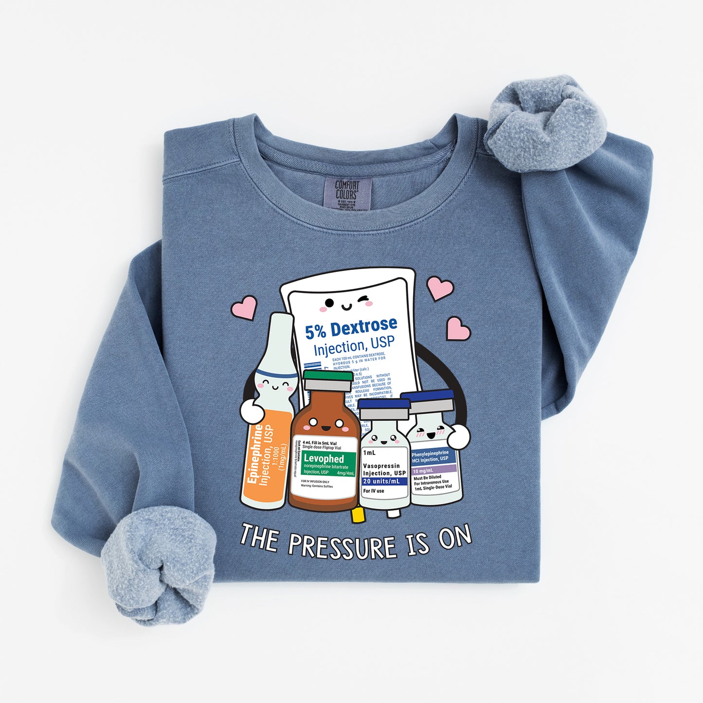 The Pressure Is On Sweatshirt – Funny Medical Crewneck for Nurses & Pharmacy Nerds