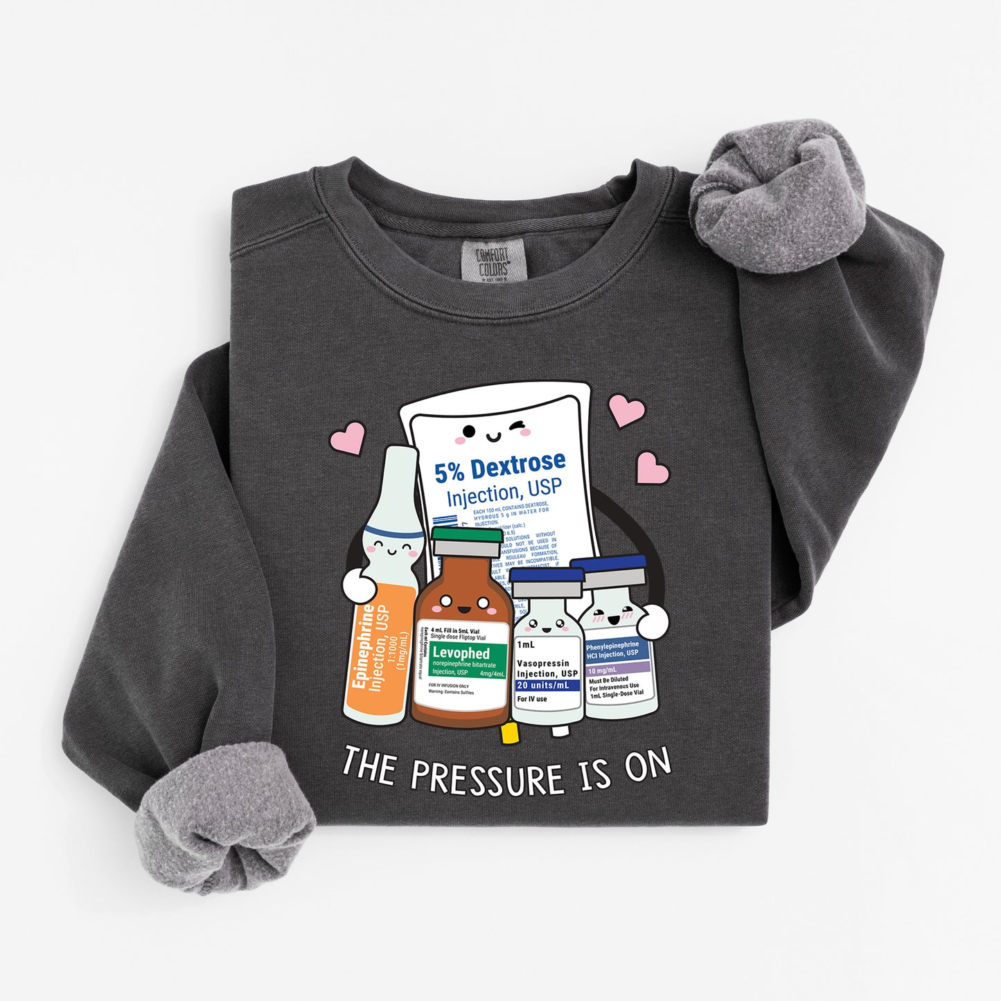 The Pressure Is On Sweatshirt – Funny Medical Crewneck for Nurses & Pharmacy Nerds