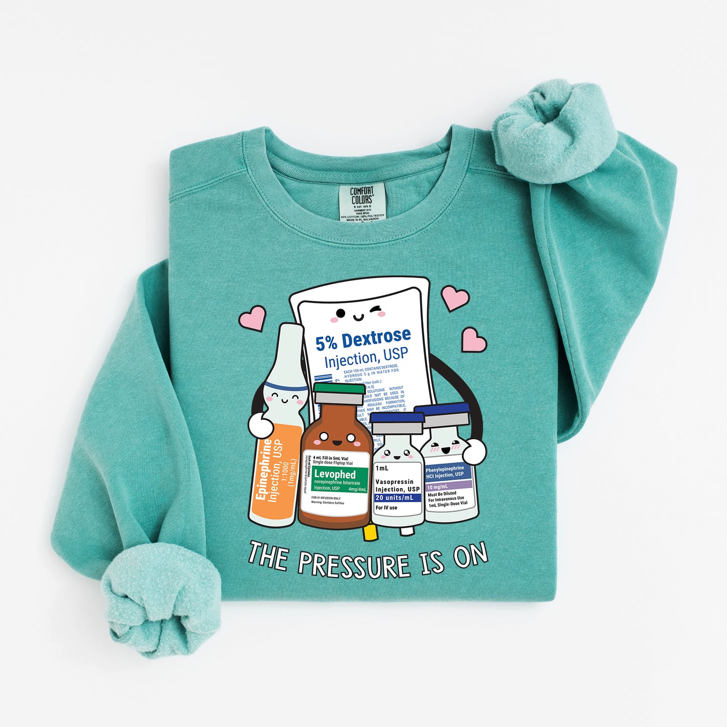 The Pressure Is On Sweatshirt – Funny Medical Crewneck for Nurses & Pharmacy Nerds