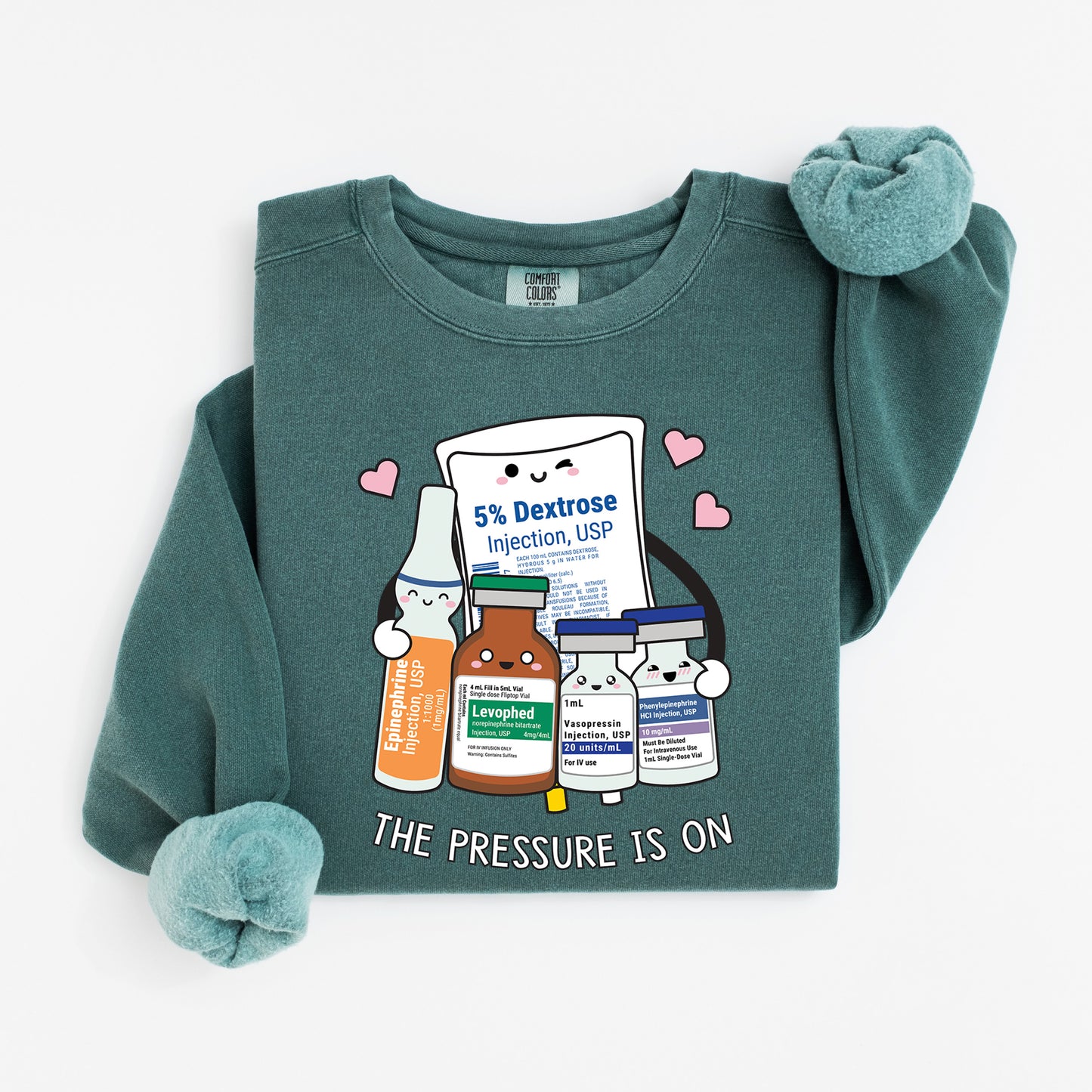 The Pressure Is On Sweatshirt – Funny Medical Crewneck for Nurses & Pharmacy Nerds