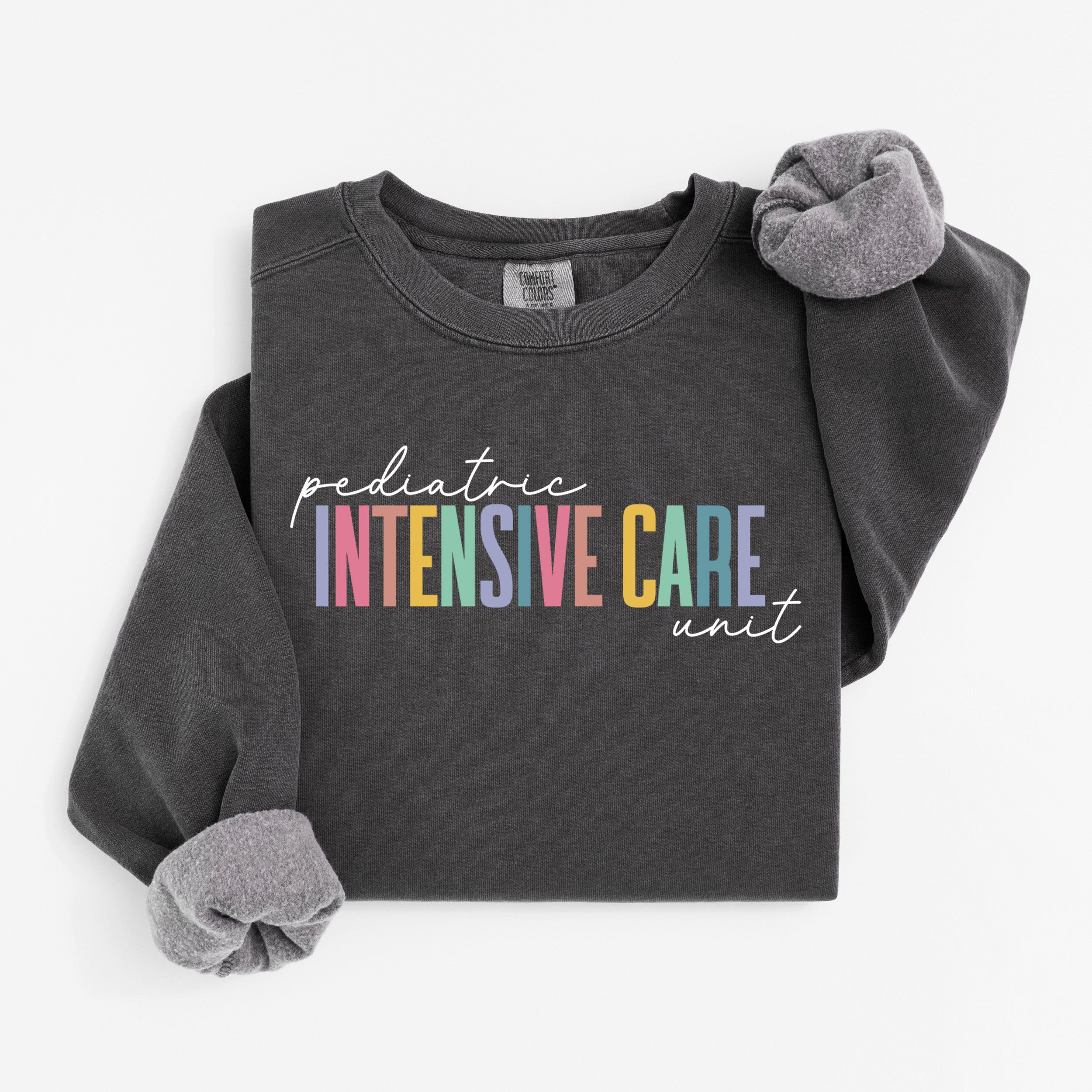 Pediatric Intensive Care Unit Nurse Sweatshirt