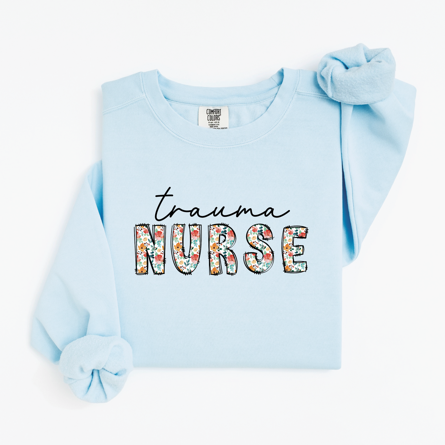 Trauma Nurse Sweatshirt – Floral & Script Crewneck for Emergency Nurses