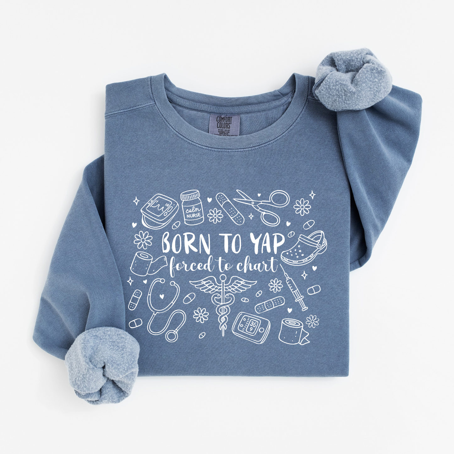 Born to Yap, Forced to Chart Sweatshirt – Funny Nurse Doodle Crewneck
