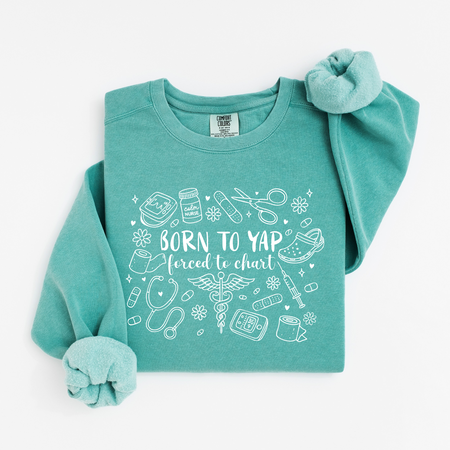 Born to Yap, Forced to Chart Sweatshirt – Funny Nurse Doodle Crewneck