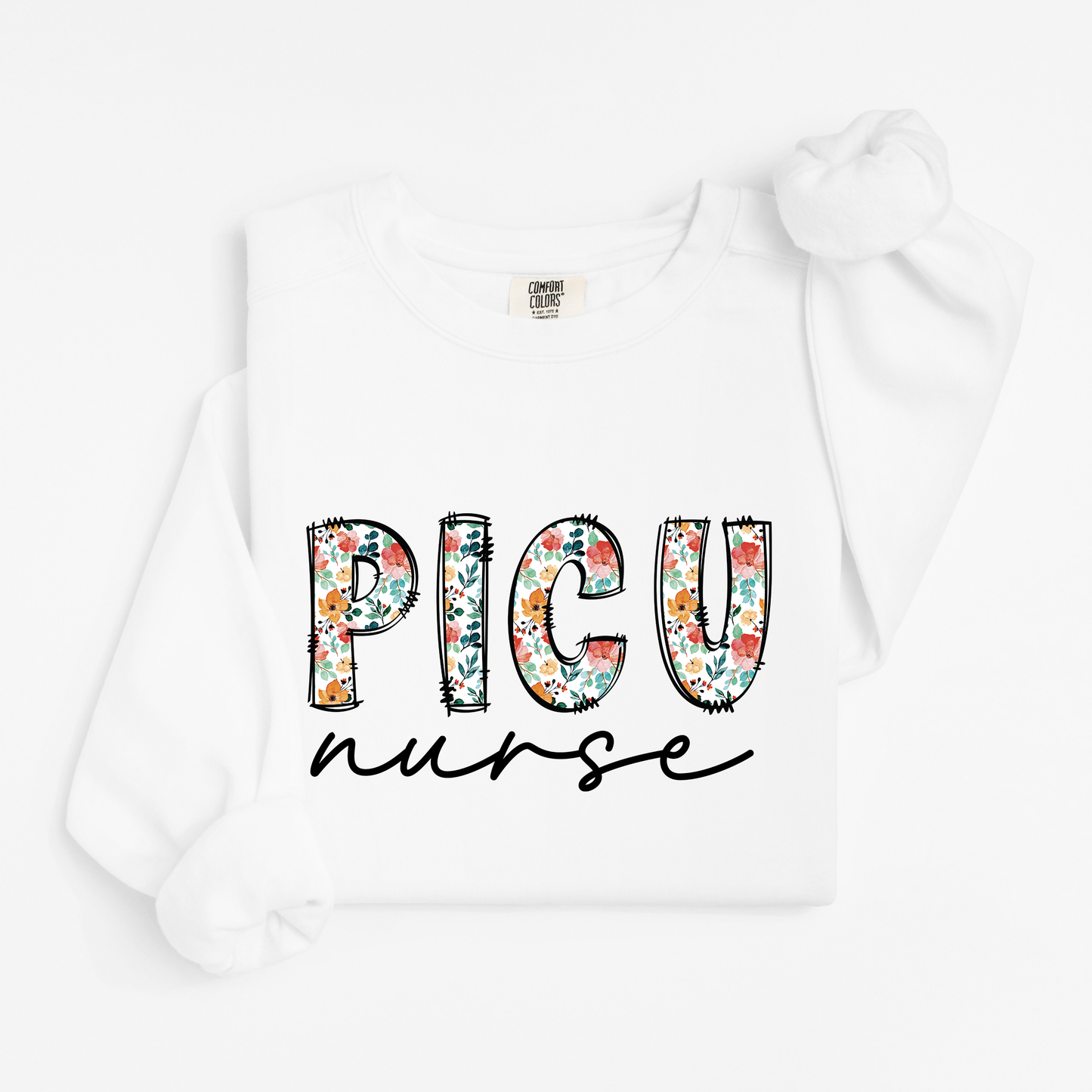 Floral PICU Nurse Sweatshirt – Soft & Stylish Crewneck for Pediatric ICU Nurses
