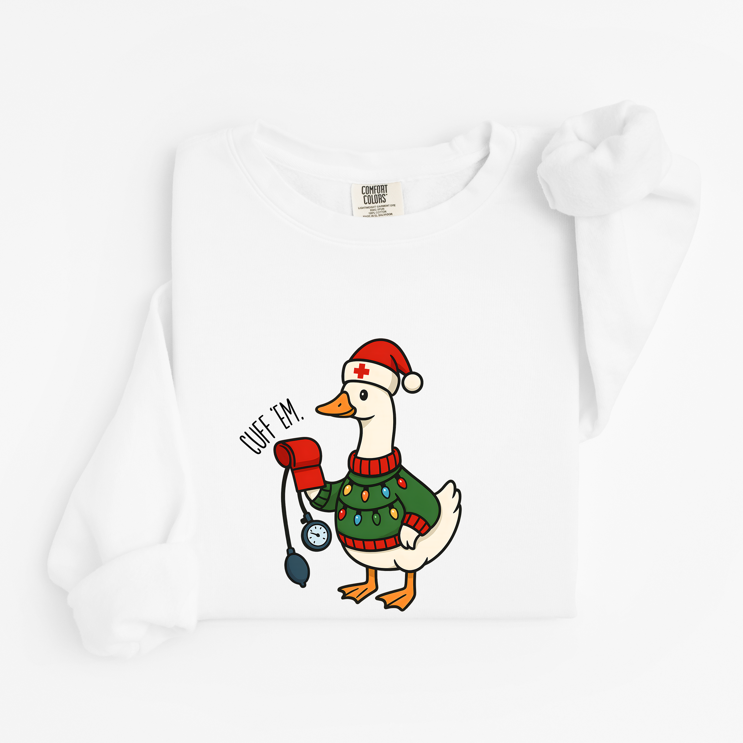 “Cuff 'Em!” Holiday Nurse Goose Sweatshirt