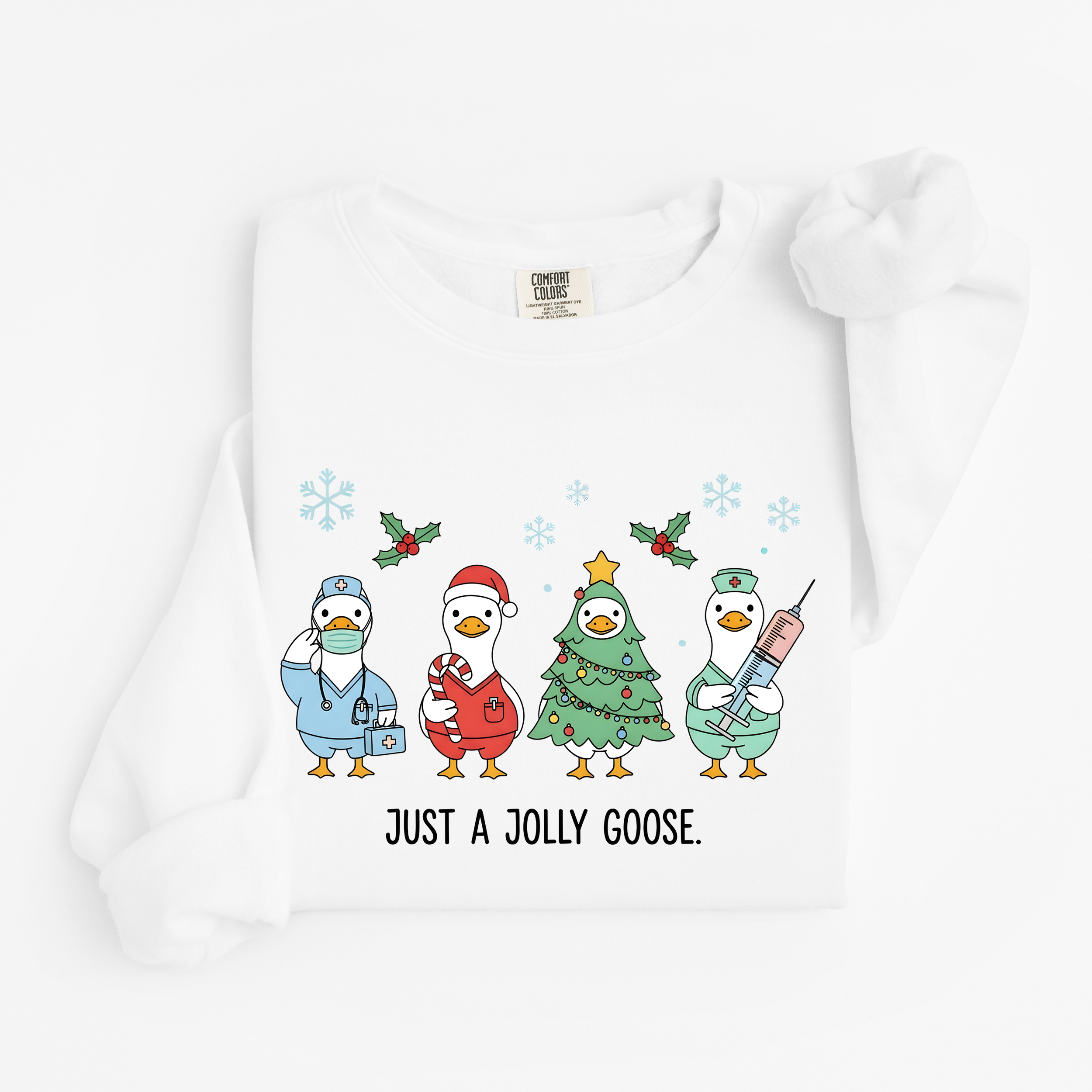 Just a Jolly Goose Sweatshirt