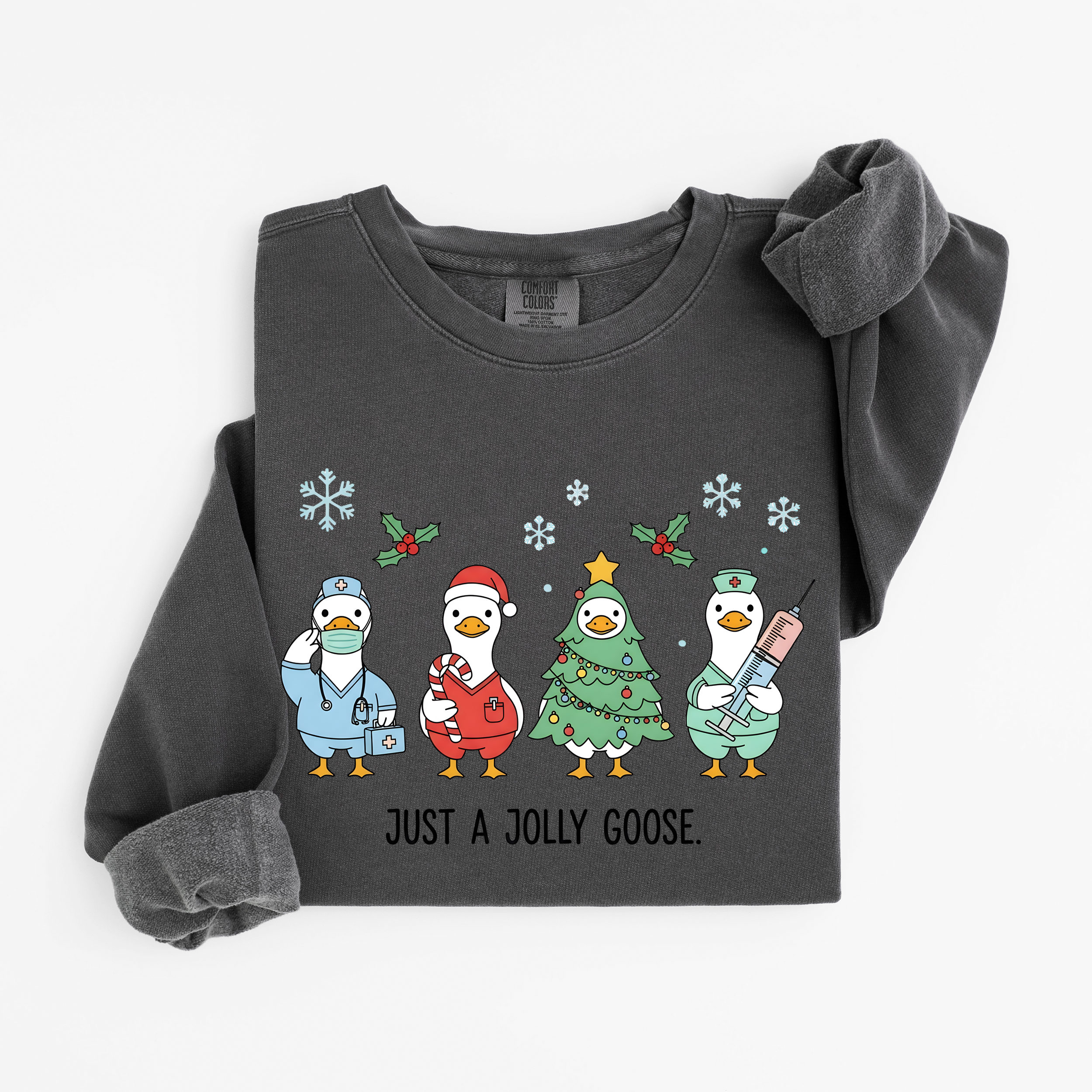 Just a Jolly Goose Sweatshirt