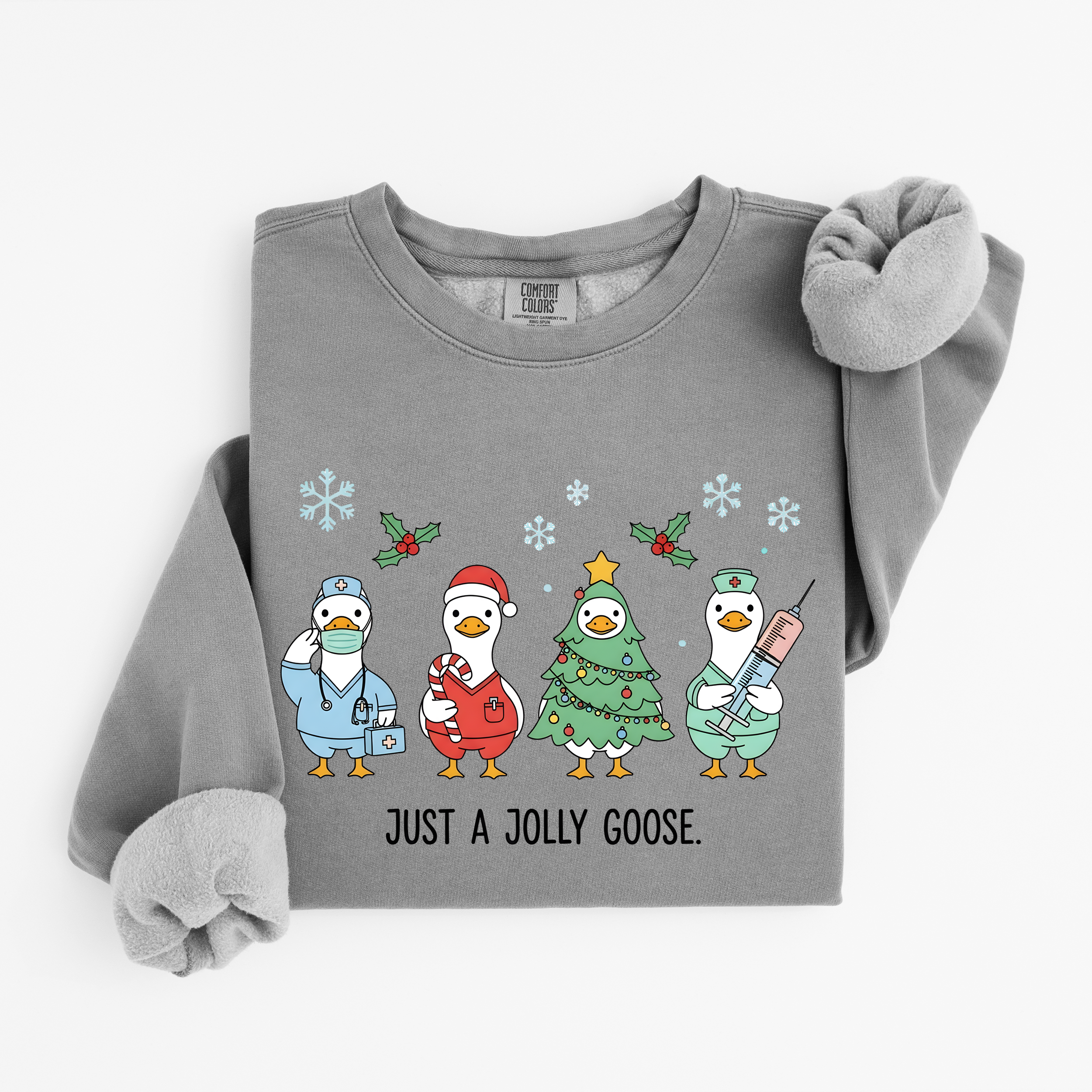 Just a Jolly Goose Sweatshirt