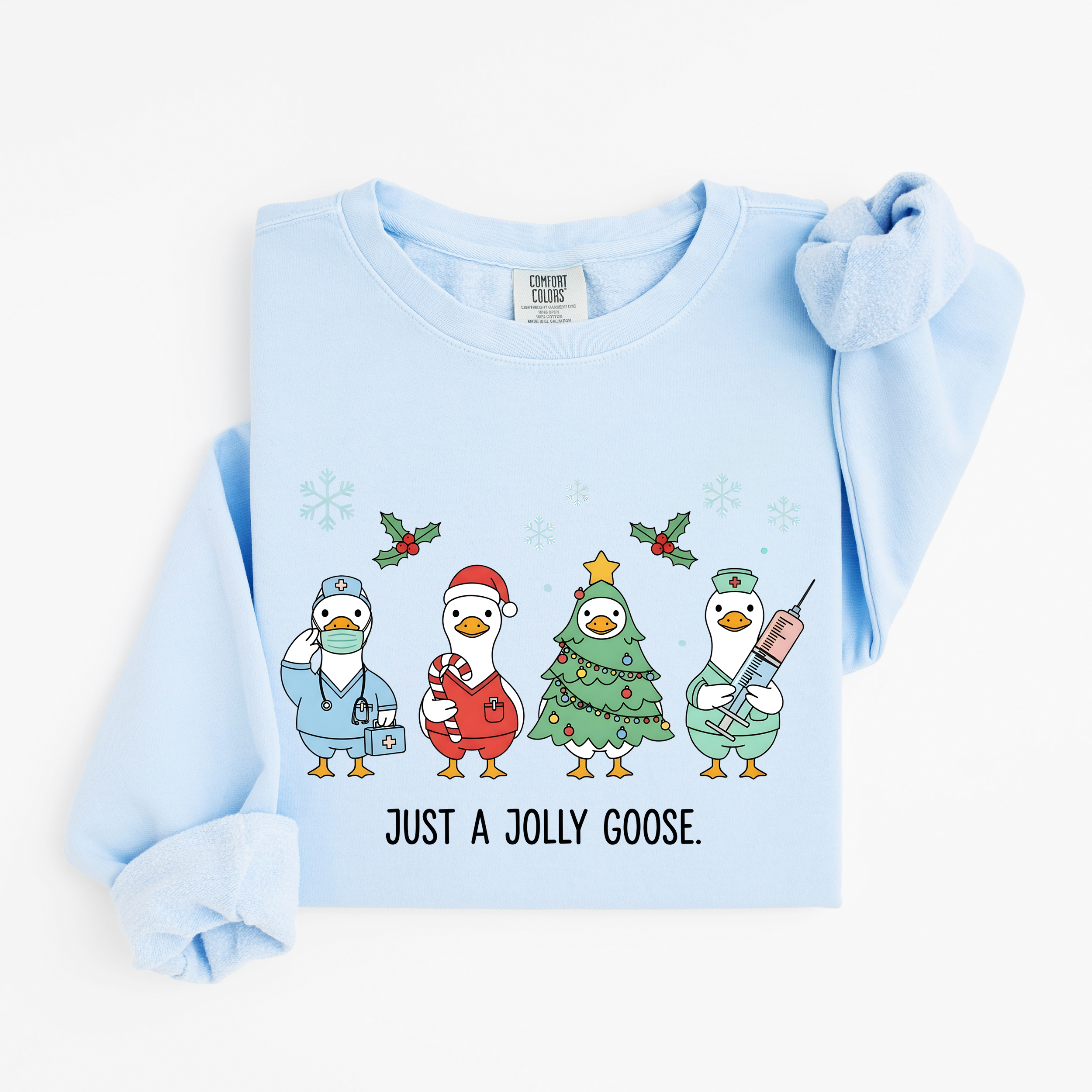Just a Jolly Goose Sweatshirt