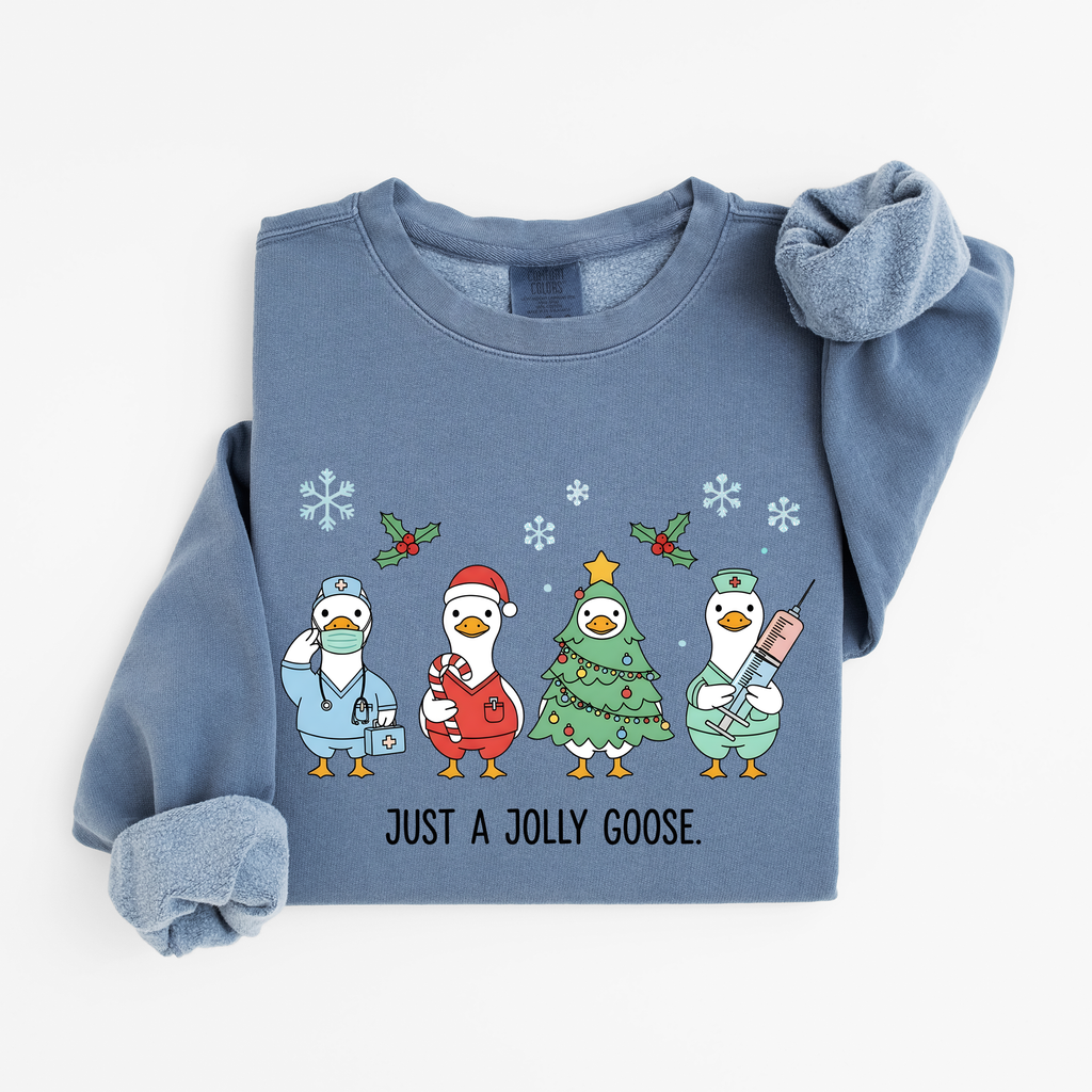 Just a Jolly Goose Sweatshirt