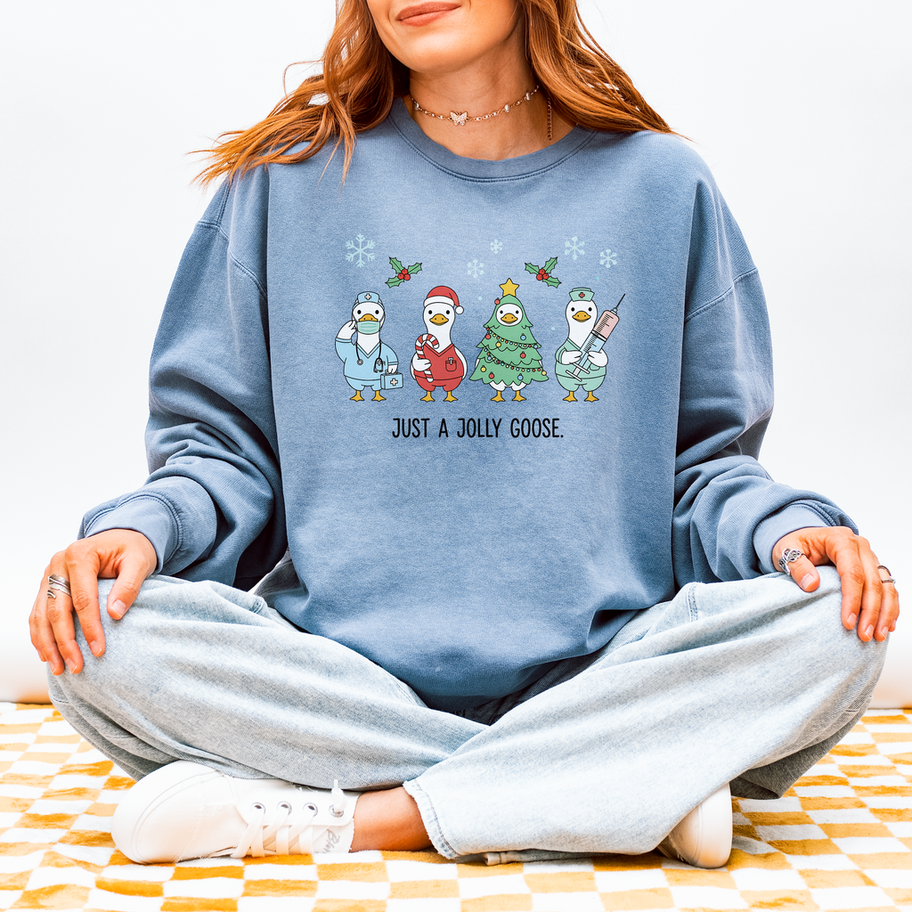 Just a Jolly Goose Sweatshirt